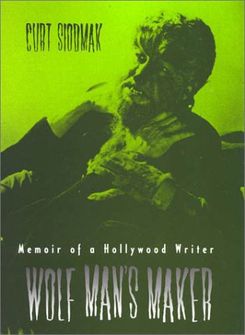 Wolf Man's Maker: Memoir of a Hollywood Writer