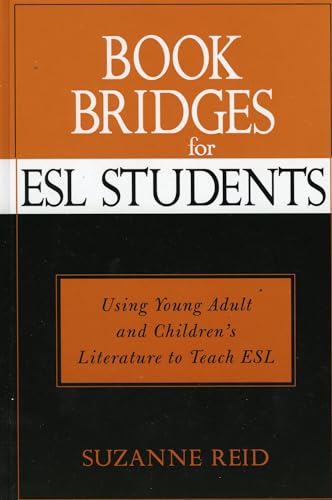 Book Bridges for ESL Students: Using Young Adult and Children's Literature to Teach ESL (Scarecrow Studies in Young Adult Literature)
Book Bridges for ESL Students: Using Young Adult and Children's Literature to Teach ESL (Scarecrow Studies in Young Adult Literature)