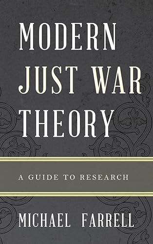 Modern Just War Theory: A Guide to Research (Illuminations: Guides to Research in Religion)