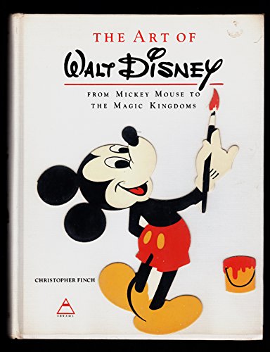 ART OF WALT Disney: From Mickey Mouse to the Magic Kingdoms