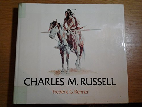 Charles M. Russell;: Paintings, drawings, and sculpture in the Amon Carter Museum