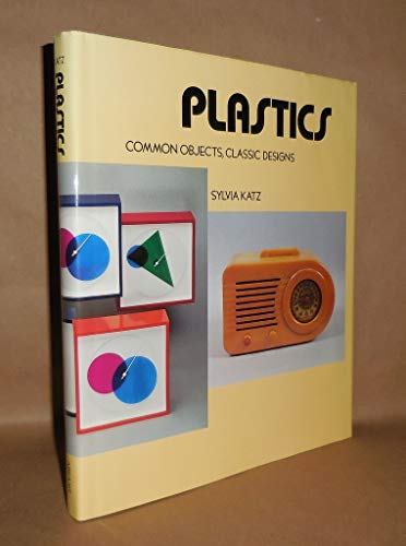 PLASTICS Common Objects, Classic Designs With a Collector's Guide