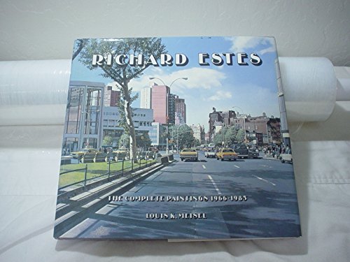 Richard Estes: the Complete Paintings 1966-1985 - 1st Edition/1st Printing