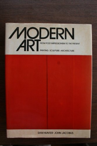 MODERN ART: From Post Impressionism To The Present: Painting, Sculpture, Architecture.