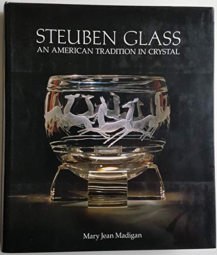 Steuben Glass : An American tradition in Crystal