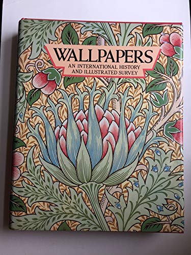 Wallpapers: An International History and Illustrated Survey from the Victoria And Albert Museum