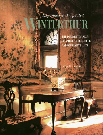WINTERTHUR: The Foremost Museum of American Furniture and Decorative Arts