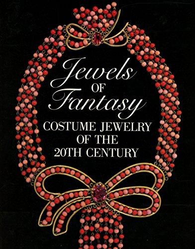 Jewels of Fantasy: Costume Jewelry of the 20th Century