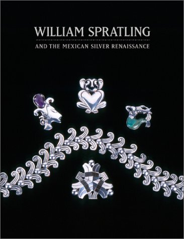 William Spratling and the Mexican Silver Renaissance: Maestros de Plata
William Spratling and the Mexican Silver Renaissance: Maestros de Plata