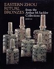 Eastern Zhou Ritual Bronzes from the Arthur M. Sackler Collections