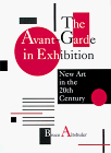 The Avant Garde in Exhibition: New Art in the 20th Century (signed by author)