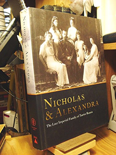 Nicholas and Alexandra: The Last Imperial Family of Tsarist Russia
