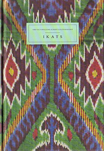 Ikats: The Victoria and Albert Colour Books