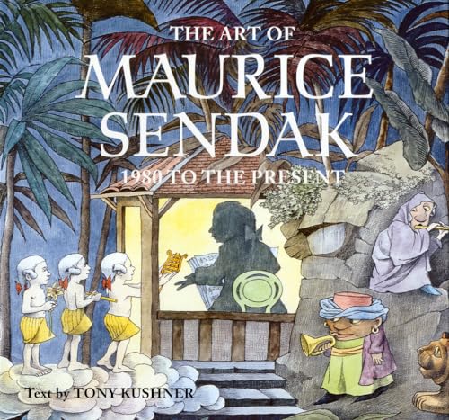 The Art of Maurice Sendak: 1980 to the Present (SIGNED BY AUTHOR AND ARTIST)