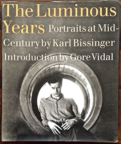 The Luminous Years: Portraits at Mid-Century by Karl Bissinger (SIGNED)