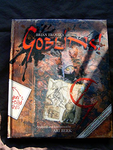Brian Froud's Goblins!: A Survival Guide and Fiasco in Four Parts (SIGNED)