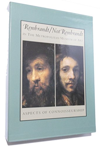 Rembrandt/Not Rembrandt in the Metropolitan Museum of Art: Aspects of Connoisseurship (Vol.1)