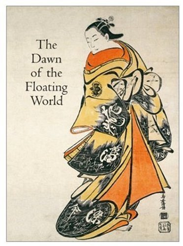 The Dawn of the Floating World 1650-1765: Early Ukiyo-E Treasures from the Museum of Fine Arts, Boston
The Dawn of the Floating World 1650-1765: Early Ukiyo-E Treasures from the Museum of Fine Arts, Boston