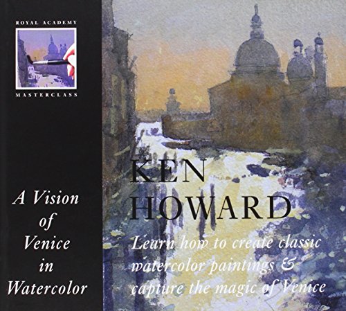 A Vision of Venice in Watercolour (Royal Academy Collections)