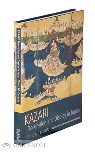Kazari: Decoration and Display In Japan, 15th-19th Centuries