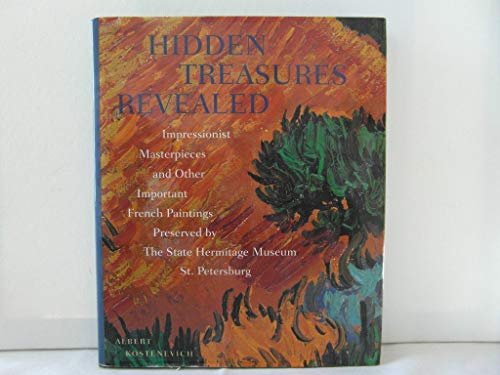 Hidden Treasures Revealed. Impressionist Masterpieces and Other Important French Paintings Preser...