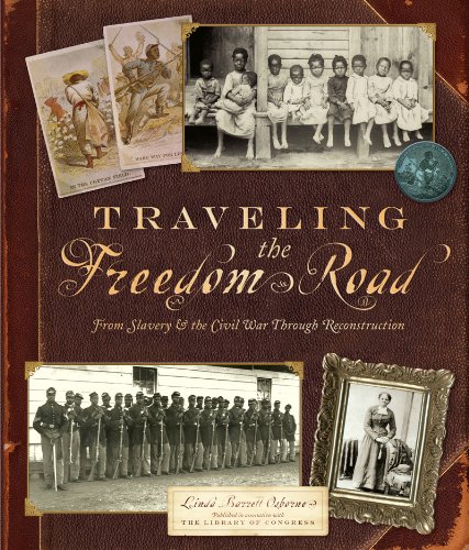 Traveling the Freedom Road: From Slavery and the Civil War Through Reconstruction
Traveling the Freedom Road: From Slavery and the Civil War Through Reconstruction