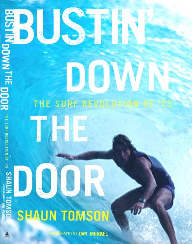 Bustin' Down the Door. The Surf Revolution of '75.