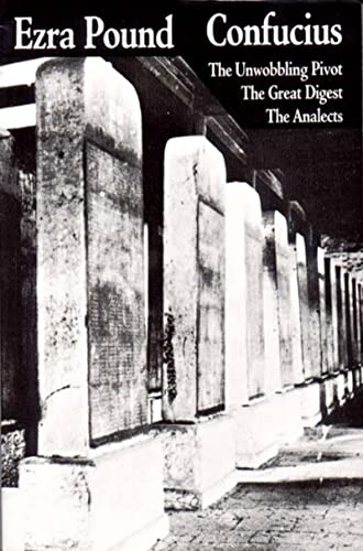 Confucius : The Great Digest, the Unwobbling Pivot, the Analects