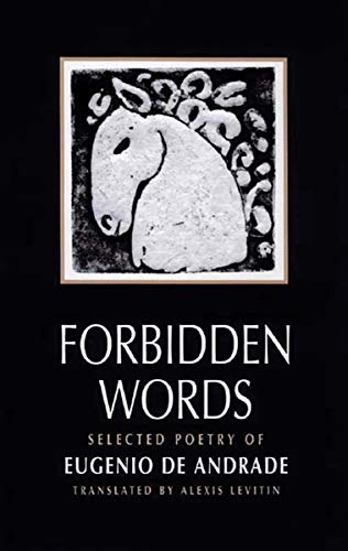 Forbidden Words: Selected Poetry of Eugenio de Andrade