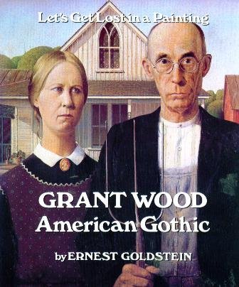 Grant Wood, American Gothic (Let's get lost in a painting)