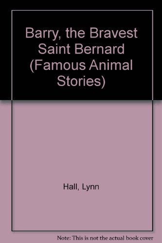 Barry, the Bravest Saint Bernard (Famous Animal Stories)