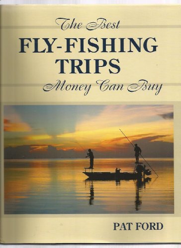 The Best Fly-Fishing Trips Money Can Buy