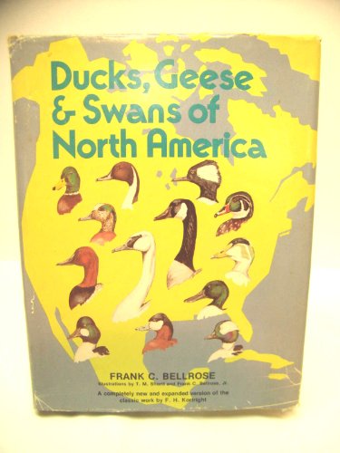 Ducks, Geese and Swans of North America: A Completely New and Expanded Version of the Classic Wor...