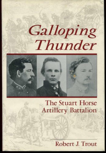 Galloping Thunder: The Stuart Horse Artillery Battalion