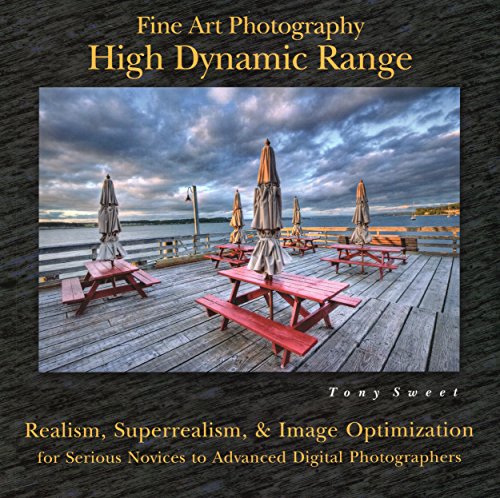 Fine Art Photography - High Dynamic Range : Realism, Superrealism, and Image Optimization for Serious Novices to Advanced Digital Photographers
Fine Art Photography - High Dynamic Range : Realism, Superrealism, and Image Optimization for Serious Novices to Advanced Digital Photographers