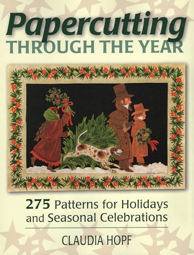 Papercutting Through the Year: 275 Patterns for Holidays and Seasonal Celebrations
Papercutting Through the Year: 275 Patterns for Holidays and Seasonal Celebrations