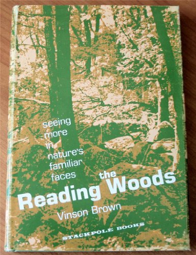 Reading the woods;: Seeing more in nature's familiar faces