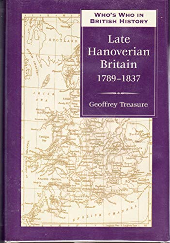 WHO'S WHO IN LATE HANOVERIAN BRITAIN 1789-1837