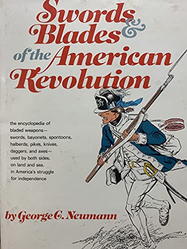 Swords & Blades of the American Revolution.