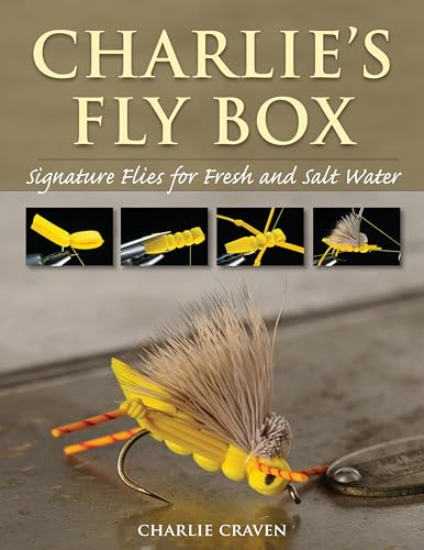 Charlie's Fly Box: Signature Flies for Fresh and Salt Water