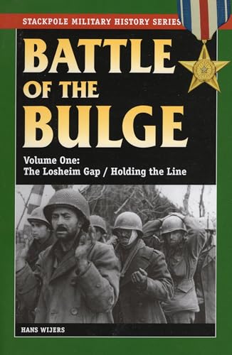 The Battle of the Bulge: The Losheim Gap/Holding the Line (Volume 1) (Stackpole Military History ...