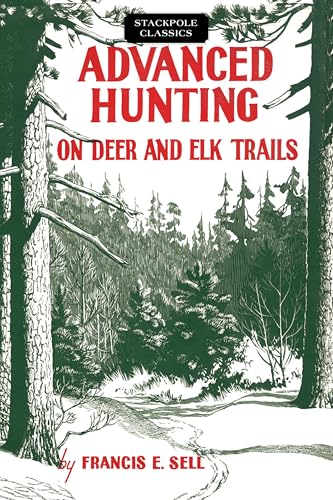 Advanced Hunting on Deer and Elk Trails (Stackpole Classics)