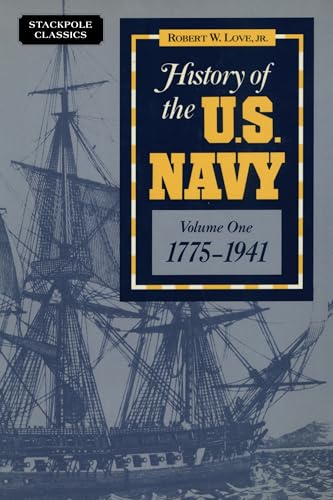 History of the U.S. Navy: 1775-1941 (Volume 1) (Stackpole Classics, Volume 1)
History of the U.S. Navy: 1775-1941 (Volume 1) (Stackpole Classics, Volume 1)