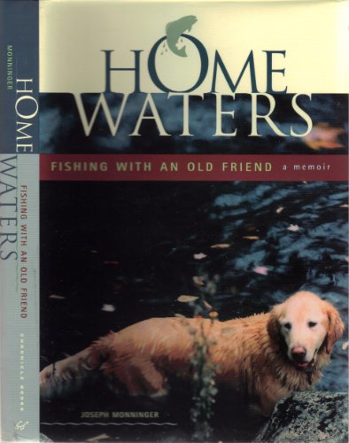Home Waters: Fishing with an Old Friend: A Memoir