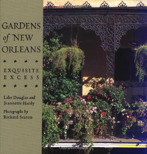 Gardens of New Orleans: Exquisite Excess