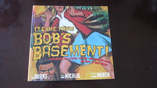 It Came from Bob's Basement: Exploring the Science Fiction and Monster Movie Archive of Bob Burns
It Came from Bob's Basement: Exploring the Science Fiction and Monster Movie Archive of Bob Burns