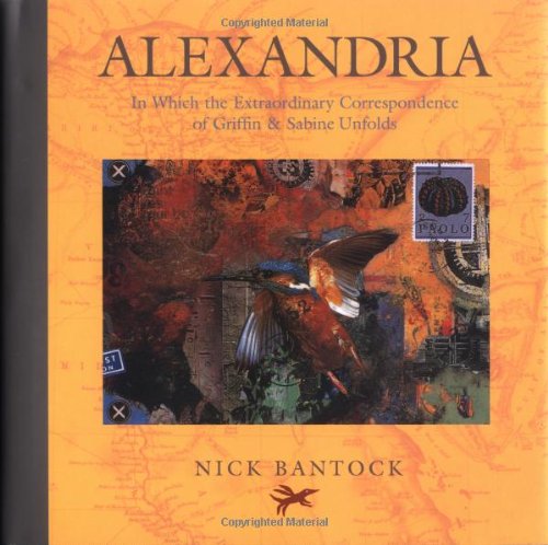 ALEXANDRIA; IN WHICH THE EXTRAORDINARY CORRESPONDENCE OF GRIFFIN & SABINE UNFOLDS