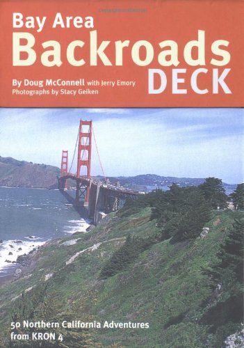 Bay Area Backroads Deck: 50 Northern California Adventures from KRON-TV