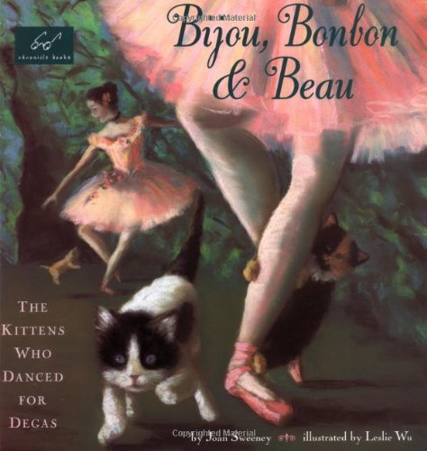 Bijou, Bonbon & Beau : The Kittens Who Danced for Degas