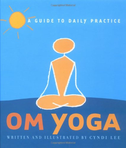 Om Yoga: A Guide to Daily Practice